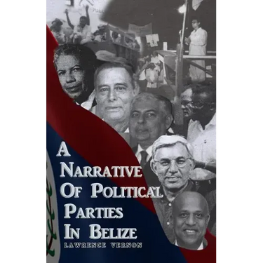 A Narrative of Political Parties in Belize