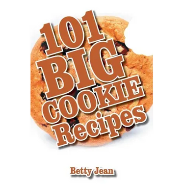 101 BIG COOKIE Recipes
