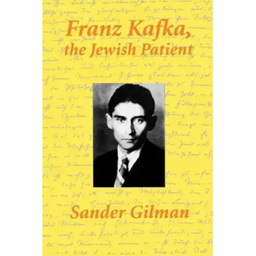 Franz Kafka, the Jewish Patient