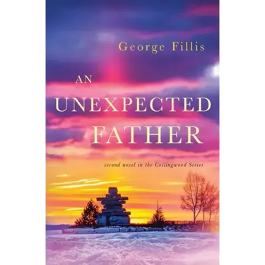 An Unexpected Father: second novel in the Collingwood Series