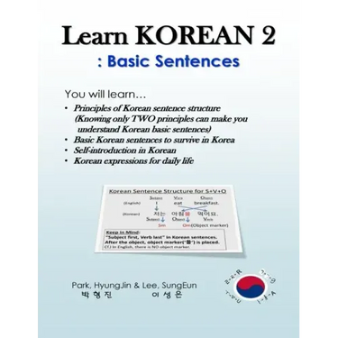 Learn Korean 2: Basic Sentences: Principles of Korean sentence structure, Basic sentences to survive in Korea