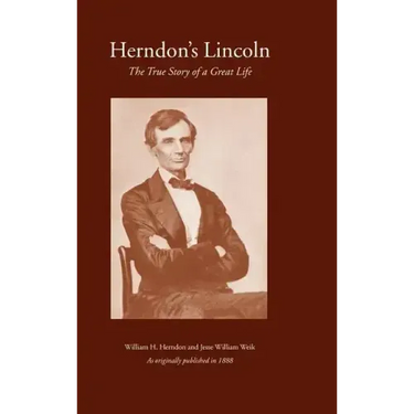 Herndon's Lincoln: The True Story of a Great Life