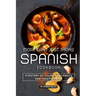More than Just Tapas Spanish Cookbook: A History of Culinary Diversity and Togetherness