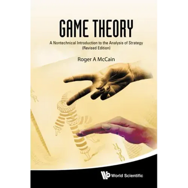Game Theory: A Nontechnical Introduction to the Analysis of Strategy (Revised Edition)
