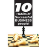 10 Habits of successful BUSINESS people!