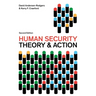 Human Security: Theory and Action