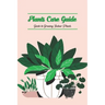 Plants Care Guide: Guide to Growing Indoor Plants
