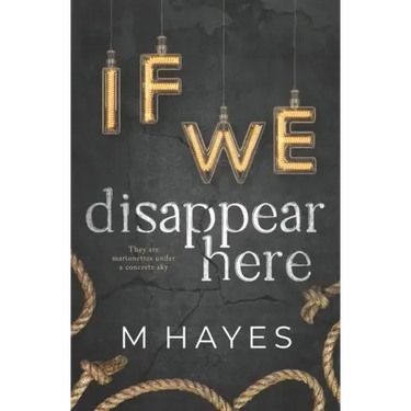 If We Disappear Here