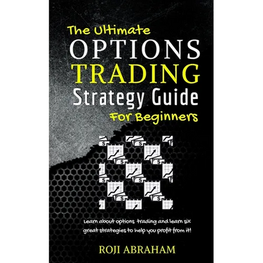 The Ultimate Options Trading Strategy Guide for Beginners