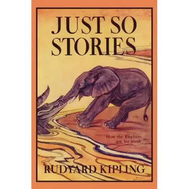 Just So Stories, Illustrated Edition (Yesterday's Classics)