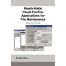 Ready-Made Visual FoxPro Applications for File Maintenance: Source Code