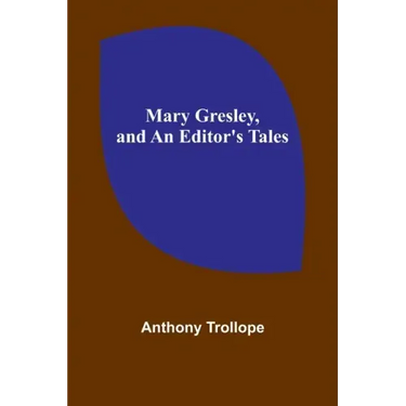 Mary Gresley, and An Editor's Tales
