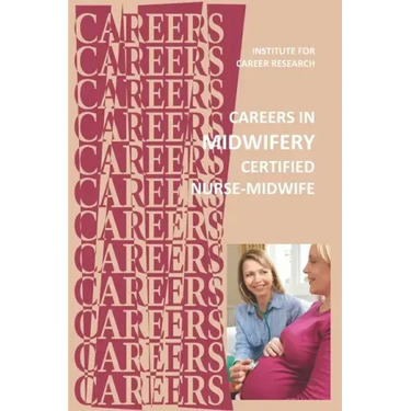 Careers in Midwifery: Certified Nurse-Midwife