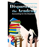 Disparities in the Academy: Accounting for the Elephant