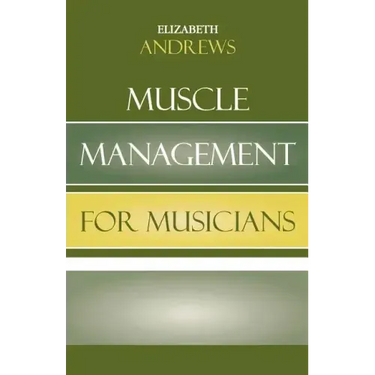 Muscle Management for Musicians
