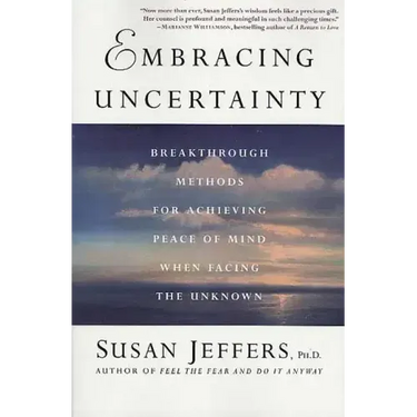 Embracing Uncertainty: Breakthrough Methods for Achieving Peace of Mind When Facing the Unknown