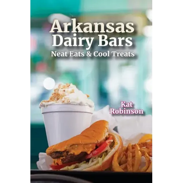 Arkansas Dairy Bars: Neat Eats and Cool Treats