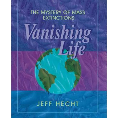 Vanishing Life: The Mystery of Mass Extinctions