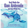God Made the Sea Animals and God Made You