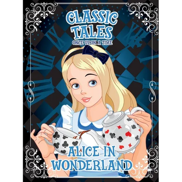 Classic Tales Once Upon a Time - Alice in Wonderland