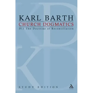 Church Dogmatics Study Edition 23: The Doctrine of Reconciliation IV.1 § 61-63