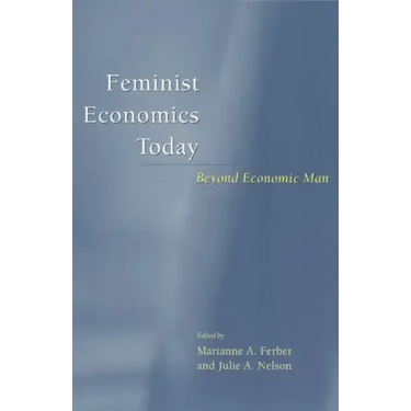 Feminist Economics Today: Beyond Economic Man