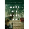 Waste of a White Skin: The Carnegie Corporation and the Racial Logic of White Vulnerability