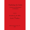 Exploring the Limits: Frontiers and Boundaries in Prehistory