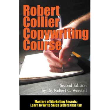 The Robert Collier Copywriting Course: Second Edition