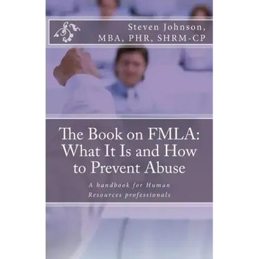 The Book on FMLA: What It Is and How to Prevent Abuse