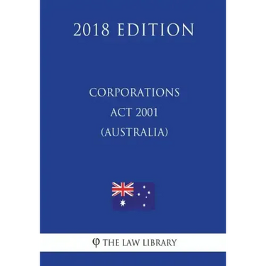 Corporations Act 2001 (Australia) (2018 Edition)
