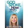 God Spoke, Now What?: Activating Your Prophetic Word