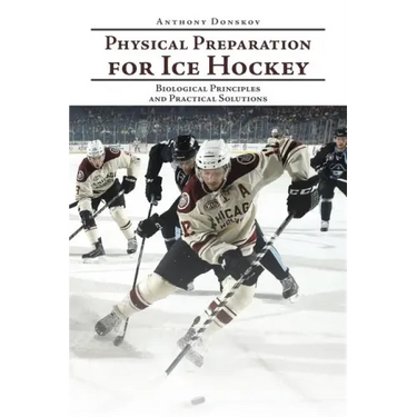 Physical Preparation for Ice Hockey: Biological Principles and Practical Solutions