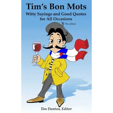 Tim's Bon Mots: Witty Sayings and Good Quotes for All Occasions