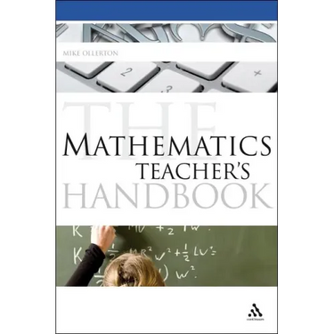 The Mathematics Teacher's Handbook