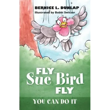 Fly Sue Bird Fly: You Can Do It