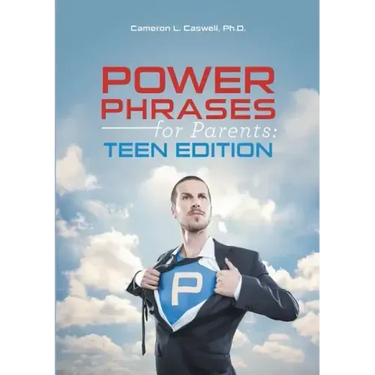 Power Phrases for Parents: Teen Edition