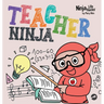 Teacher Ninja: A Children's Book in Rhyme About Teaching