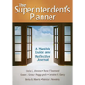 The Superintendent′s Planner: A Monthly Guide and Reflective Journal