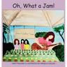 Oh, What a Jam!