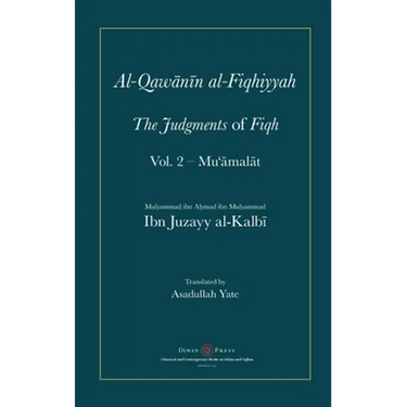 Al-Qawanin al-Fiqhiyyah: The Judgments of Fiqh Vol. 2 - Mu'āmalāt and other matters