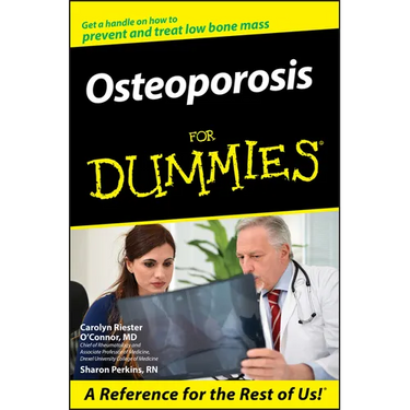 Osteoporosis for Dummies .