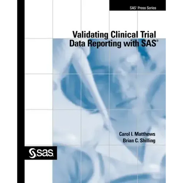 Validating Clinical Trial Data Reporting with SAS