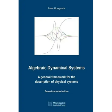 Algebraic Dynamical Systems: A general framework for the description of physical systems
