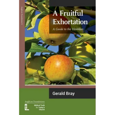 A Fruitful Exhortation: A Guide to the Homilies