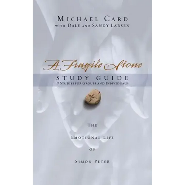A Fragile Stone Study Guide: The Emotional Life of Simon Peter