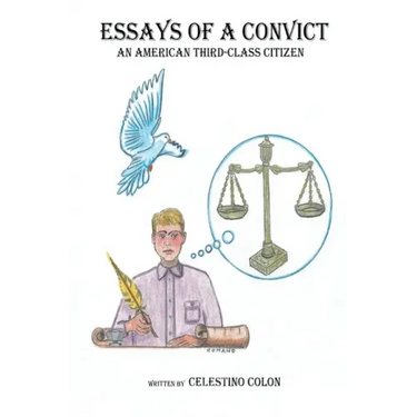 Essays of a Convict: An American Third Class Citizen