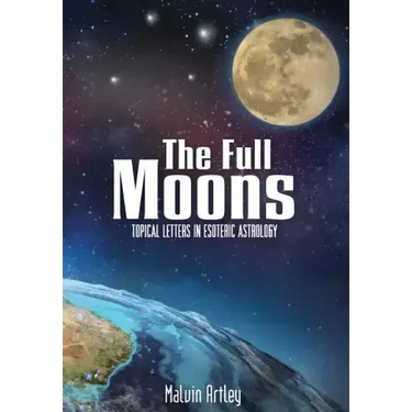 The Full Moons: Topical Letters in Esoteric Astrology