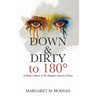 Down & Dirty to 180°: A Mother's Memoir of Her Daughter's Domestic Violence