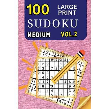 100 Large Print Sudoku Medium Vol 2: 9x9 Grid Format for Kids, Adults and Seniors with Brain Teasing Activity, Sized for Travel, Easy to Read